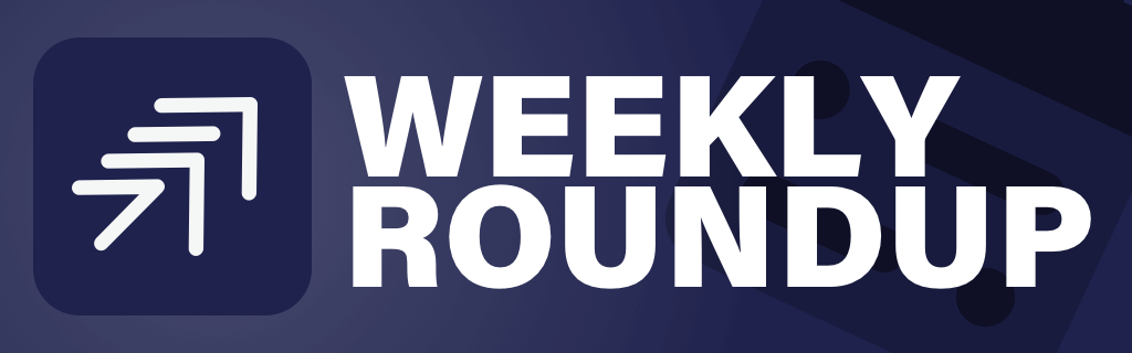 Weekly Roundup